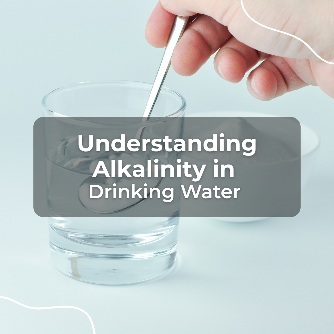 Understanding Alkalinity in Drinking Water: Importance, Testing, and Safety