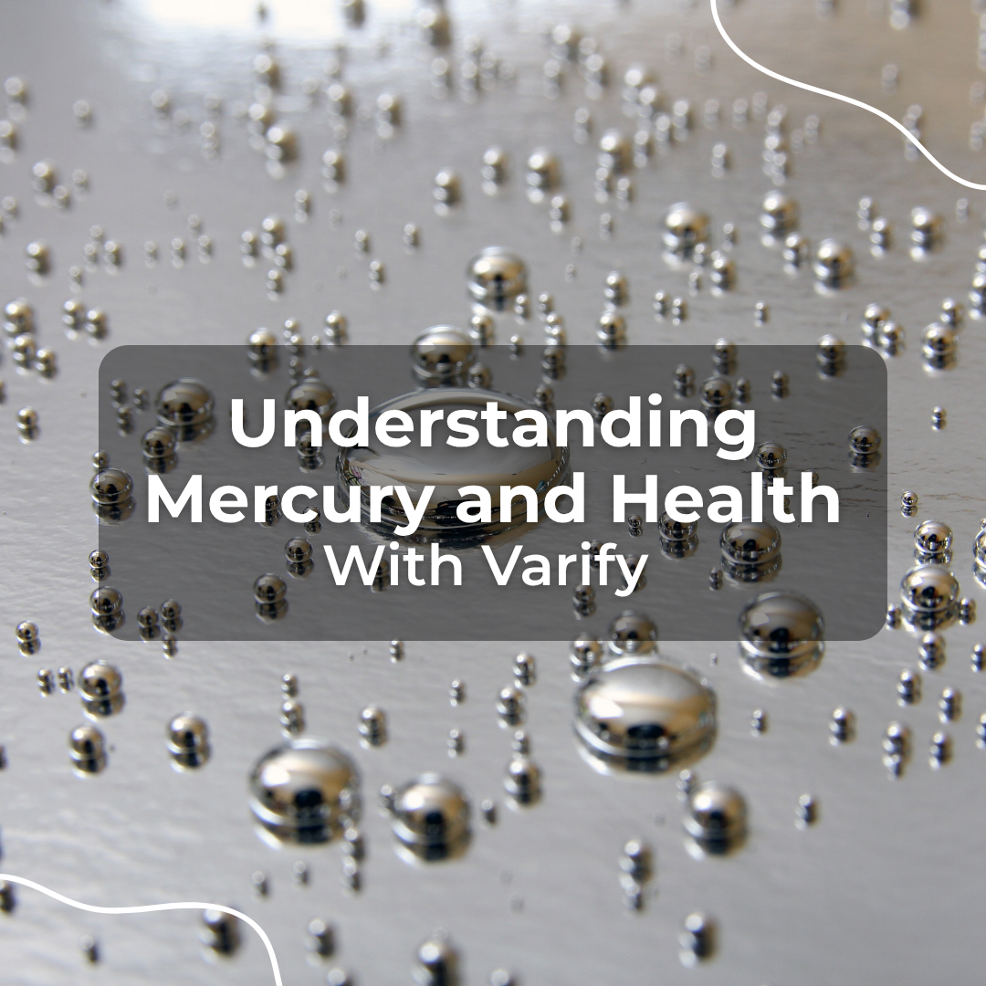 Understanding Mercury and Health with Varify
